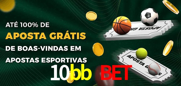 10bb bet Ate 100% de Aposta Gratis